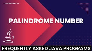 Palindrome Number | Frequently Asked Java Program