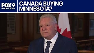 Ontario premier jokes Canada should buy Minnesota