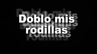 Doblo mis rodillas