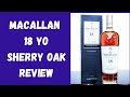 Macallan 18 Sherry Oak Cask Scotch Whisky Review/ Let's Talk Drinks