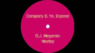 Company B. Vs. Exposé [D.J. Megamix Medley]