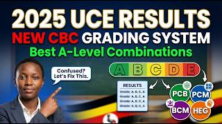 2025 UCE Results Explained: New CBC Grading System & Best A-Level Combinations Guide