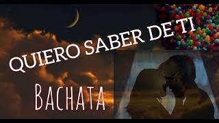 Quiero saber de ti  - bachata ( Video letras liryc )