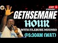 GETHSEMANE HOUR - FROM BREAKDOWN TO BREAKTHROUGH (FINALE) WAR AGAINST TOBIAH & SANBALLAT || 13TH AUG