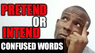 LEARN HOW TO USE PRETEND AND INTEND