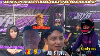 ABSEN PESERTA DRAGBIKE PAC MANAHADAP || SANTY MS IS BACK🔥