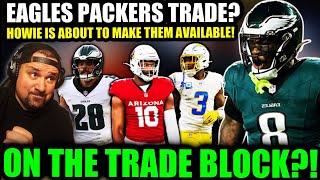 This Just Opened An Eagles-Packers Trade Path! Couple Eagles ON THE TRADE BLOCK!? EAGLES UPDATE💥
