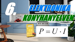 Elektronika Konyhanyelven Hatodik rész. (Egy kis műszerhasználat és a teljesítmény)