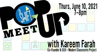 Shift Pop Up Event - Modern Classrooms Project with Kareem Farah