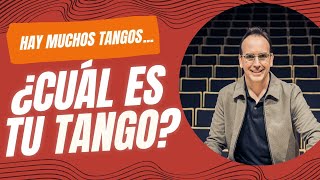 ¿Cuál es tu tango?  / What's your tango?