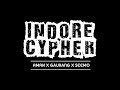 "INDORE CYPHER" - Gaurang X Aman Fankaar X SeeMo (Music Video)