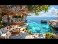 Elegant Morning Jazz at a Seaside Cafe ~ Soft Bossa Nova Music & Ocean Sounds to Boost Your Mood