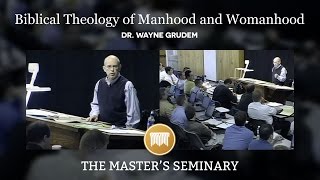 Lecture 02: Biblical Theology of Manhood and Womanhood - Dr. Wayne Grudem