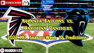 Atlanta Falcons vs. Carolina Panthers | 2022 NFL Season Week 10 | Predictions Madden NFL 23