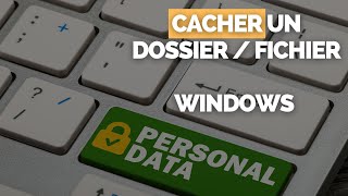 Créer un Dossier / Fichier Caché dans Windows 10 en 2 Minutes 🔒[TUTORIEL]