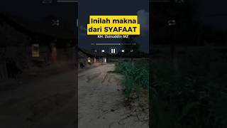 Inilah makna dari SYAFAAT | KH. Zainuddin MZ