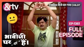 Tiwari कैसे बन गया Child? Bhabi Ji Ghar Par Hai Full Ep1361 | 27 Aug 2020 | @andtvchannel