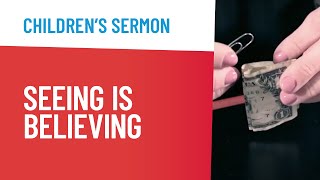 The Children's Sermon for Seeing is Believing