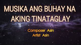MUSIKA ANG BUHAY NA AKING TINATAGLAY - ASIN (Karaoke Version)