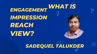 ইমপ্রেশন, রীচ ও এনগেজমেন্ট কী? What are impression, reach and engagement?