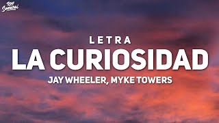 Jay Wheeler, Myke Towers - La Curiosidad (Letra / Lyrics)