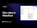 Site roles in Webflow – Webflow tutorial