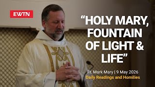 Readings and Homily - 2026-05-09 - Fr. Mark