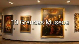 10 Grandes museos del mundo (Curiosity TOP)