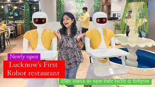 Robot Restaurant Lucknow The Yellow House || लखनऊ का पहला रोबोट रेस्टोरेंट 😍😍