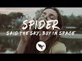 Said The Sky - Spider (Lyrics) feat. Boy In Space