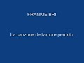 FRANKIE BRI cover LA CANZONE DELL'AMORE PERDUTO