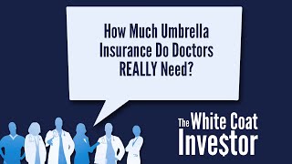 How Much Umbrella Insurance Do Doctors REALLY Need? YQA 233-2