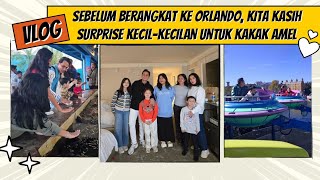 SEBELUM BERANGKAT KE ORLANDO, KITA KASIH SURPRISE KECIL-KECILAN UNTUK KAKAK AMEL