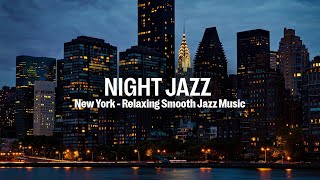 New York Jazz - Smooth Piano Jazz - Relaxing Piano Jazz Music make you feel better