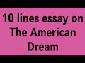 10 lines essay on the American Dream//essay on the American Dream//paragraph on the American Dream