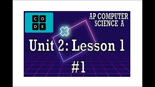AP CS A - Code.org: Unit 2: Lesson 1 #1 (2022)