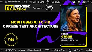 Frontend Nation 2026: How I Used AI to Fix Our E2E Test Architecture by Debbie O'Brien