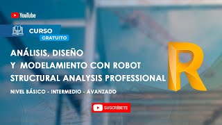 Sesión 25 I Análisis, diseño y modelamiento con Robot Structural Analysis Professional