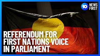 Referendum On First Nations Voice In Parliament l 10 News First