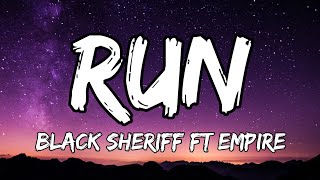 Black Sheriff ft Empire - Run (lyrics video)