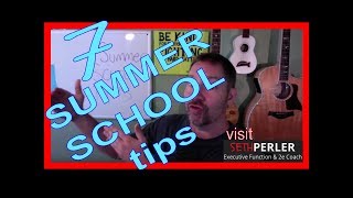 7 SUMMER SCHOOL tips