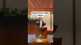 Sermon Snippet: Simon Peter adds flavor