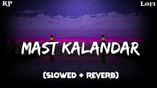 Mast Kalandar - Lofi (Slowed + Reverb) || Yo Yo Honey Singh || Mika Singh || RP Lofi