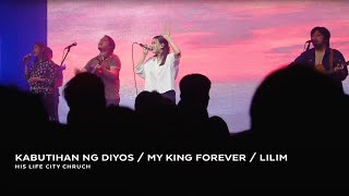 Kabutihan ng Diyos / My King Forever / Lilim | His Life City Church