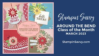 AROUND THE BEND Card-Making Class & Kit  - March 2023