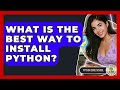 What Is The Best Way To Install Python? - Python Code School