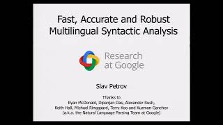Fast, Accurate and Robust Multilingual Syntactic Analysis – Slav Petrov (Google) - 2012