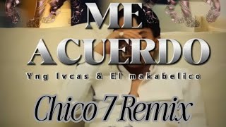 Me Acuerdo - @Yng_lvcas \u0026 @ElMakabelico (Reggaetón Remix) 🎒⚡😋