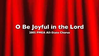 2005 PMEA All-State Chorus - O Be Joyful in the Lord