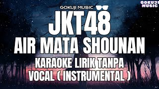 JKT48 - AIR MATA SHOUNAN / NAMIDA NO SHOUNAN ( KARAOKE LIRIK TANPA VOCAL / INSTRUMENTAL )